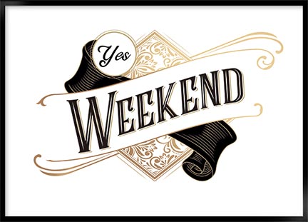 Plakat - Yes, weekend