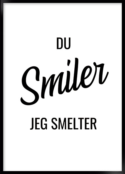 Plakat - Du smiler